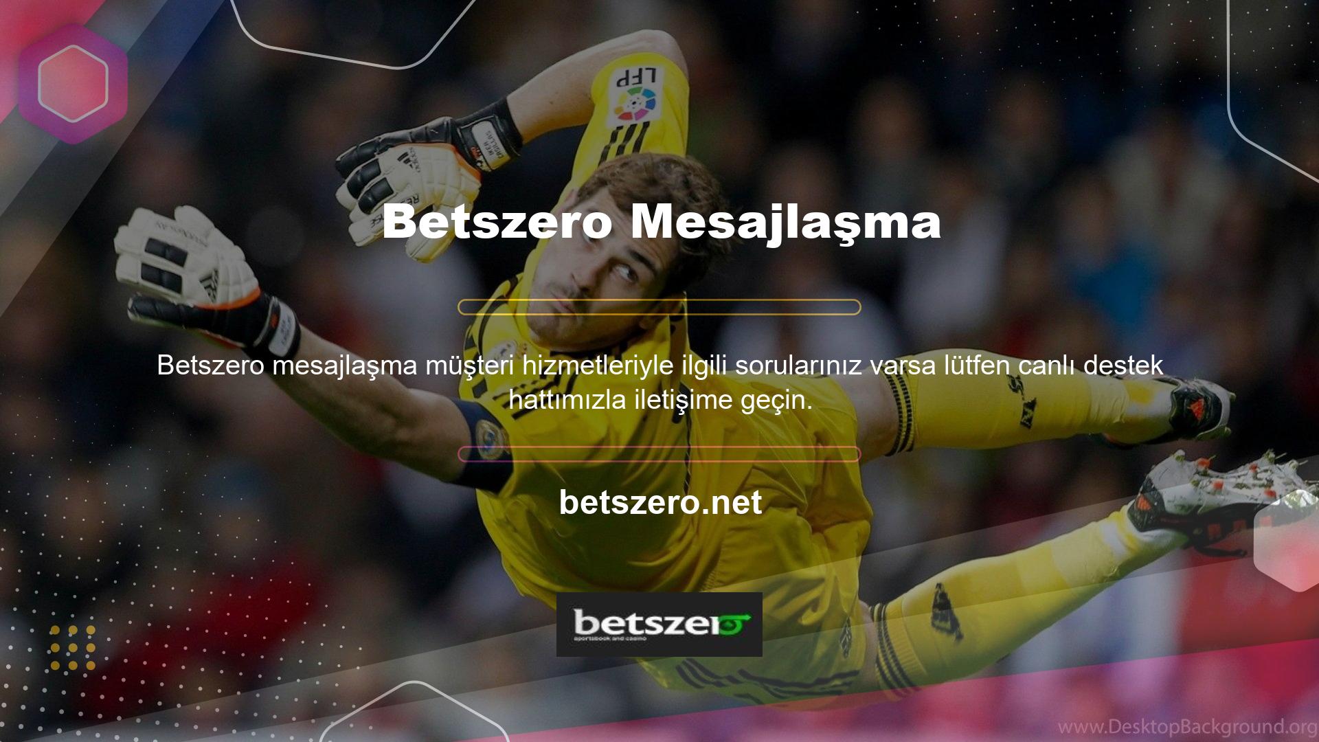 Betszero Spor müşteri hizmetlerine mesajlaşma servisi üzerinden ulaşılabilmektedir